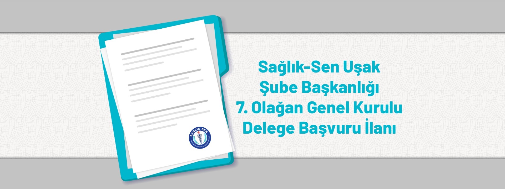 Sağlık-Sen Uşak Şube Başkanlığı 7. Olağan Genel Kurulu Delege Başvuru İlanı