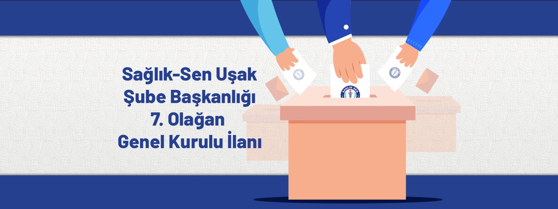 Sağlık-Sen Uşak Şube Başkanlığı 7. Olağan Genel Kurulu İlanı